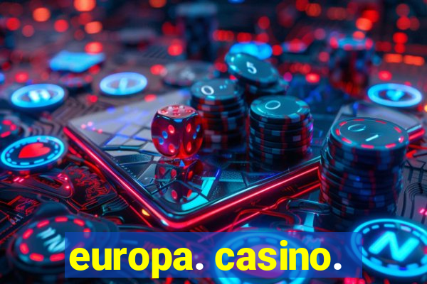 europa. casino.