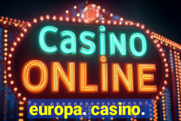 europa. casino.