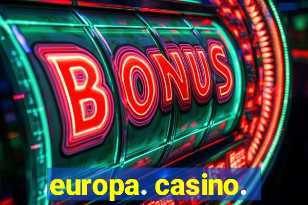 europa. casino.