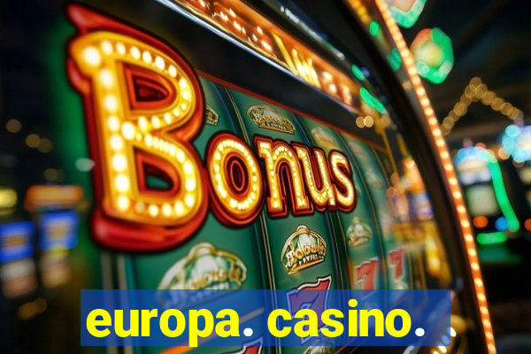 europa. casino.