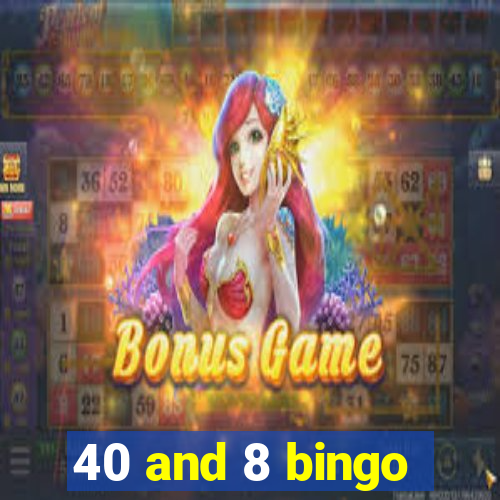 40 and 8 bingo