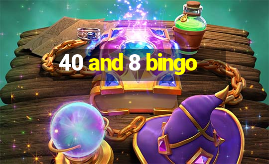 40 and 8 bingo