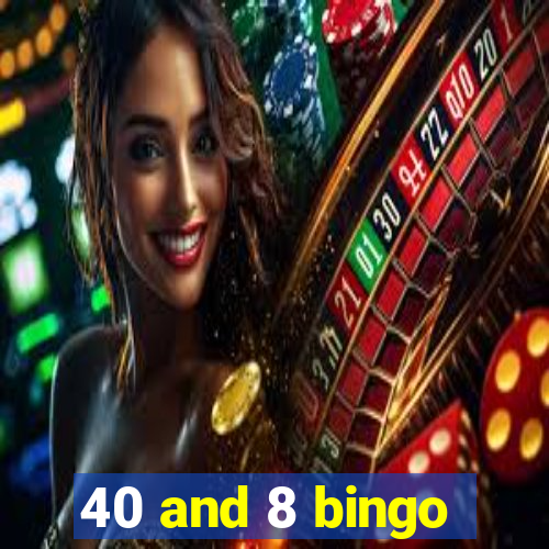 40 and 8 bingo