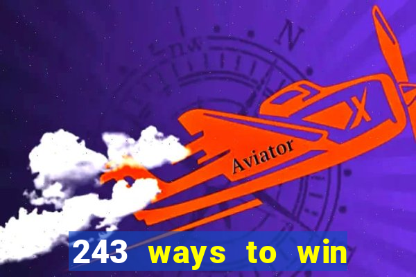 243 ways to win slots casinos