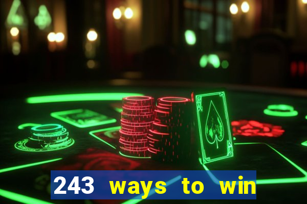 243 ways to win slots casinos