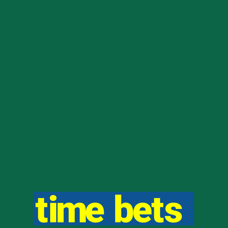 time bets