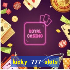 lucky 777 slots win real cash