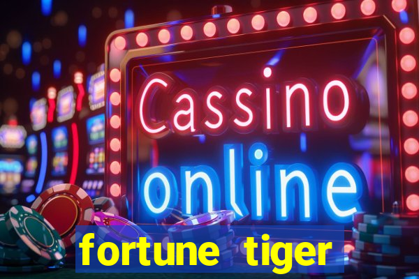 fortune tiger funciona mesmo