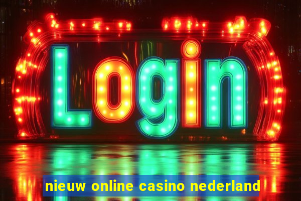 nieuw online casino nederland