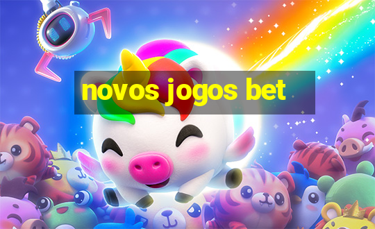 novos jogos bet