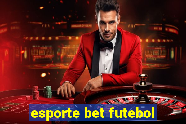 esporte bet futebol