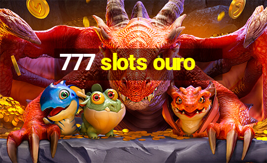 777 slots ouro