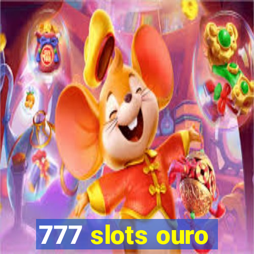 777 slots ouro