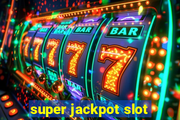 super jackpot slot