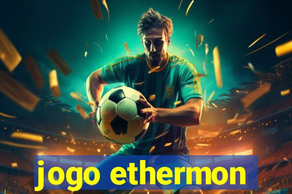 jogo ethermon