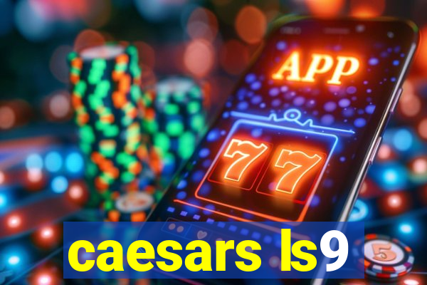 caesars ls9