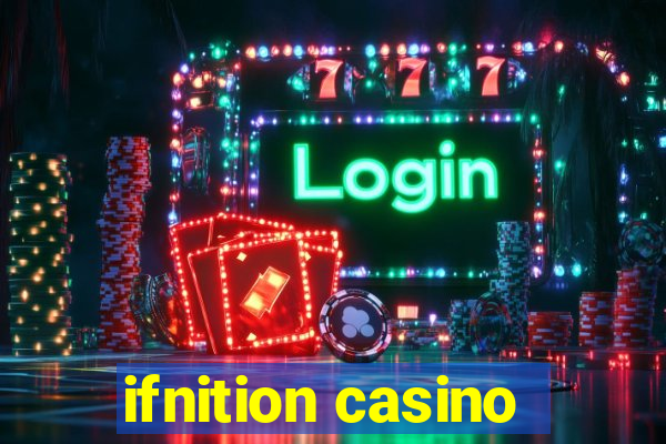 ifnition casino