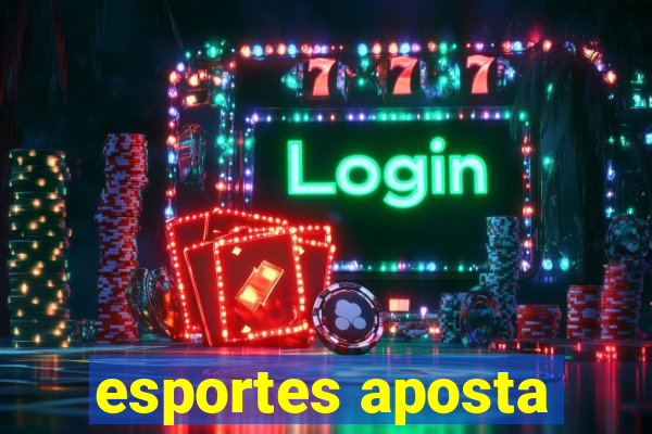 esportes aposta