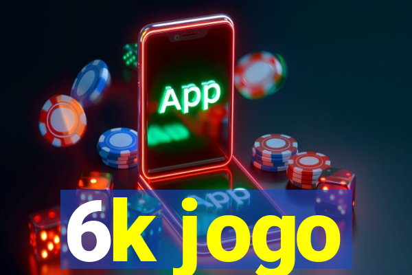 6k jogo