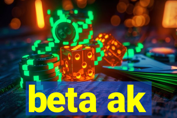 beta ak