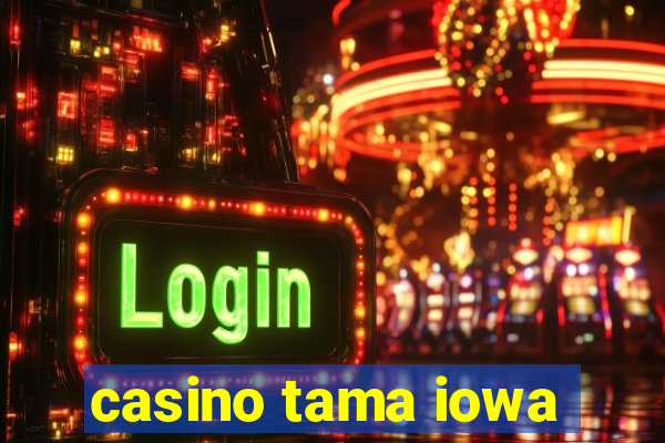 casino tama iowa