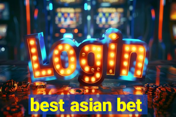 best asian bet