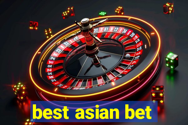 best asian bet