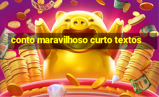 conto maravilhoso curto textos