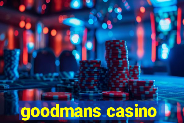 goodmans casino