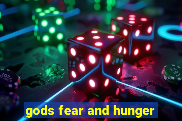 gods fear and hunger