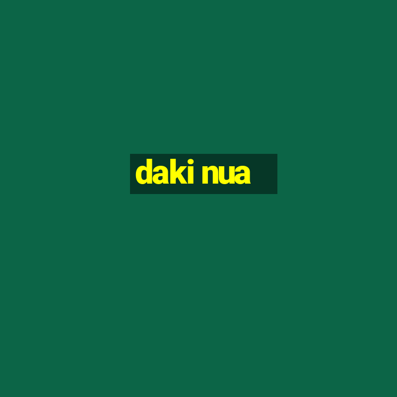 daki nua