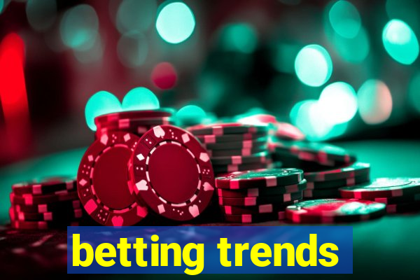 betting trends