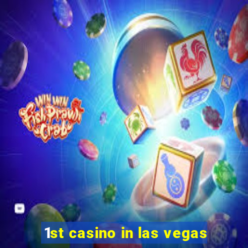 1st casino in las vegas