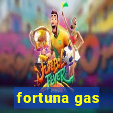 fortuna gas