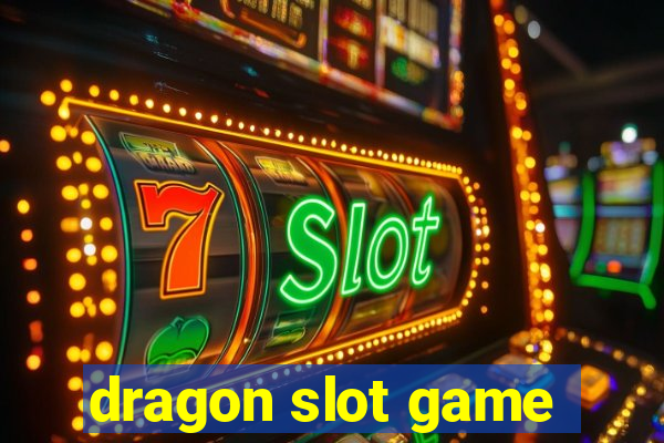 dragon slot game