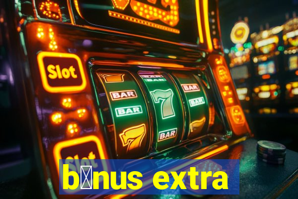 b么nus extra