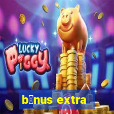 b么nus extra