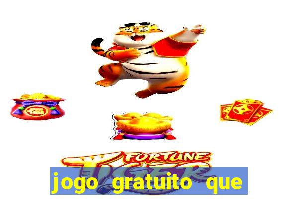 jogo gratuito que ganha dinheiro de verdade