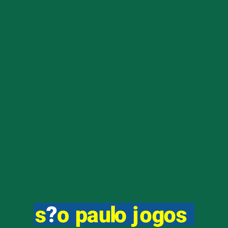 s?o paulo jogos