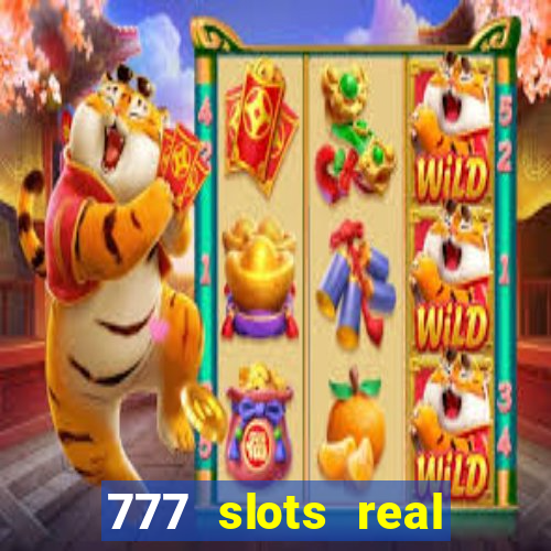 777 slots real casino 2023