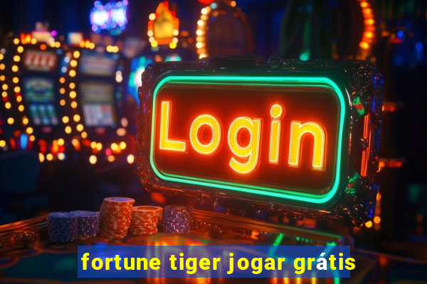 fortune tiger jogar grátis