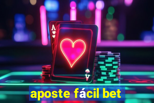 aposte fácil bet