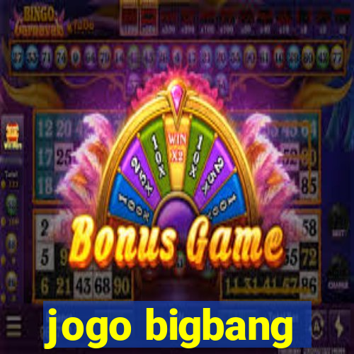 jogo bigbang