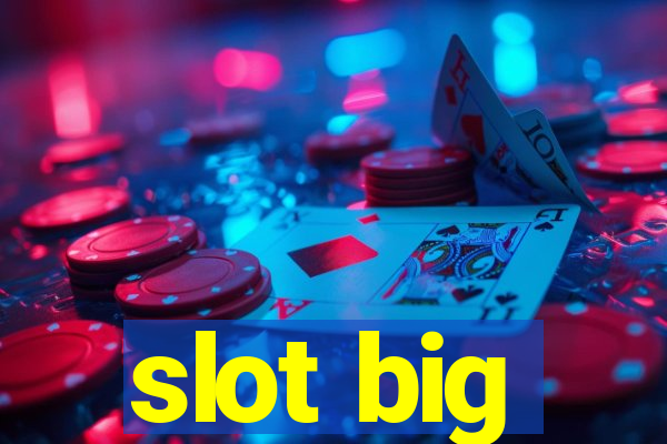 slot big