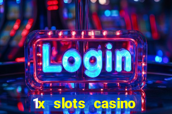 1x slots casino официальный сайт