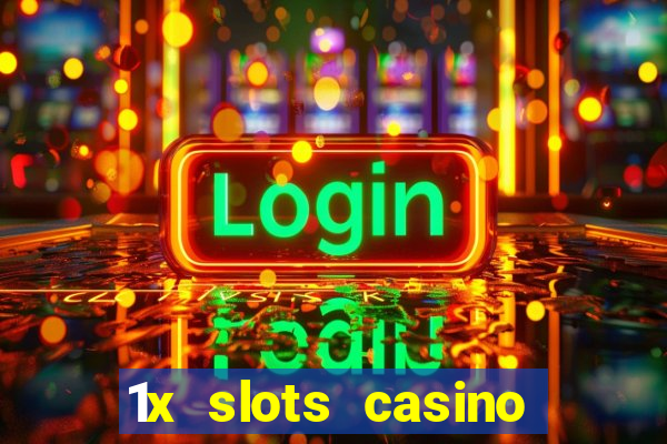 1x slots casino официальный сайт