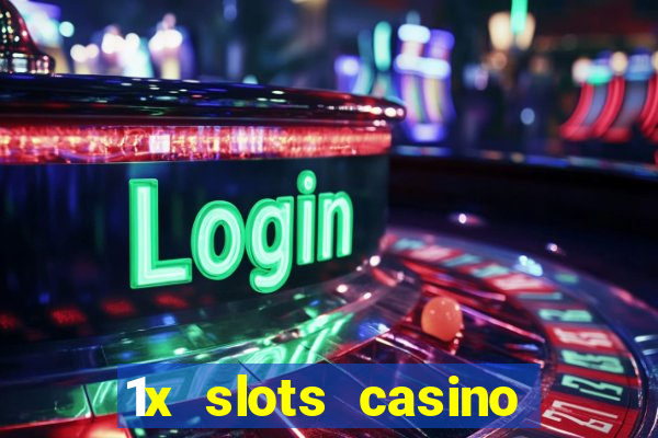 1x slots casino официальный сайт