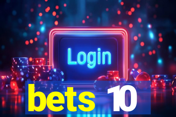 bets 10