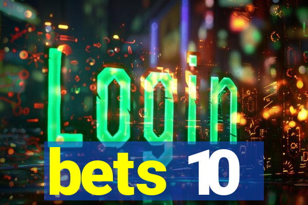 bets 10