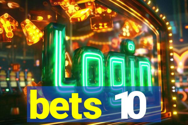 bets 10